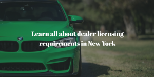 How to Get a New York Dealer License (4 Steps)