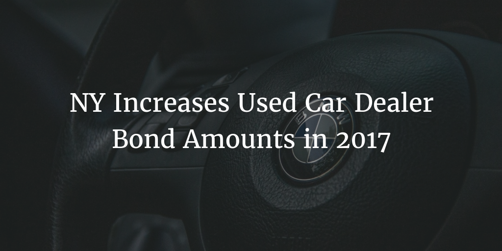 New amounts for NY used car dealer bonds in 2017