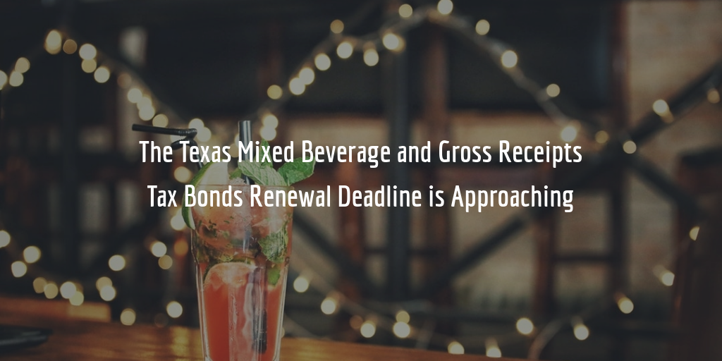 Texas Mixed Beverage and Gross Receipts Tax Bonds Renewal Deadline Approaching