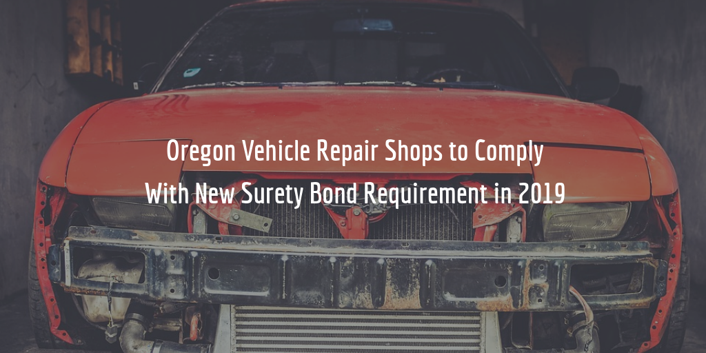 Surety bond requirement for Oregon auto repair shops in 2019