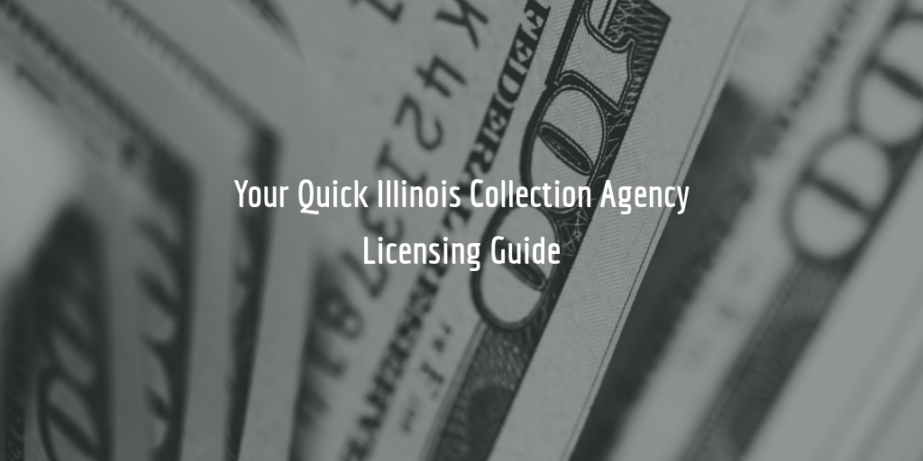 Illinois Collection Agency License Guide