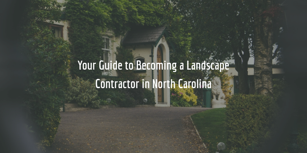 North Carolina landscape contractor license guide