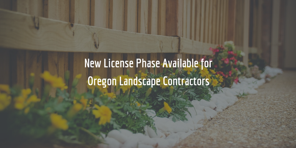 New Oregon modified landscape contractor license