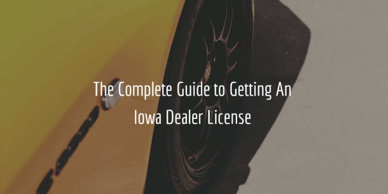 iowa dealer license guide