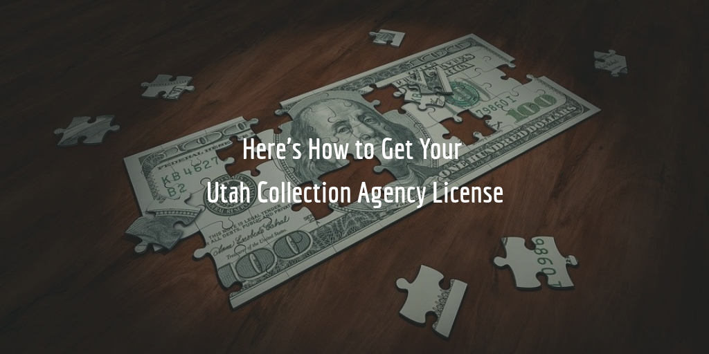 Utah Collection Agency License Guide