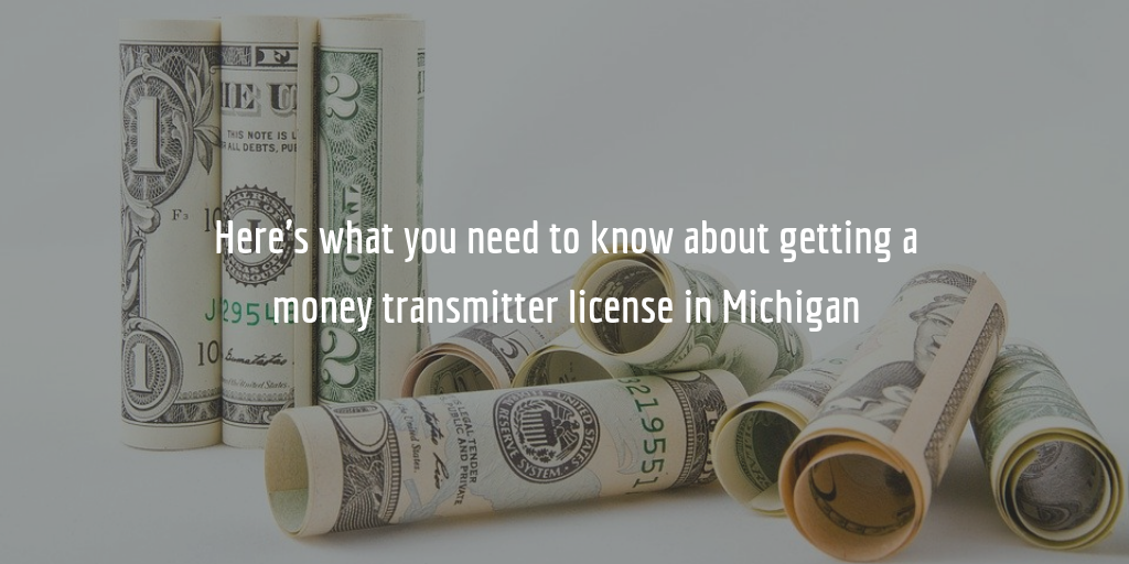 Here's How to Apply For Your Michigan Money Transmitter License