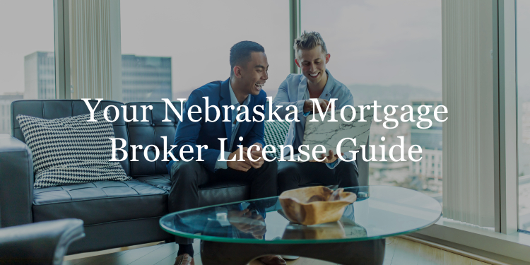 Nebraska mortgage broker license guide