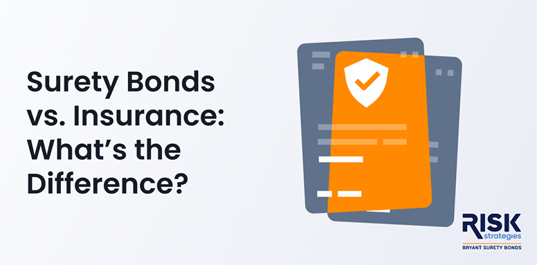 Surety Bonds vs. Insurance: What’s the Difference?